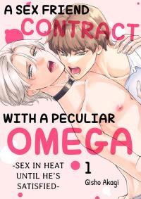 A Sex Friend Contract With a Peculiar Omega -Sex in Heat Until He’s Satisfied-