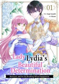 Lady Lydia’s Beautiful Determination Betrayed, and Set on Breaking Off an Engagement